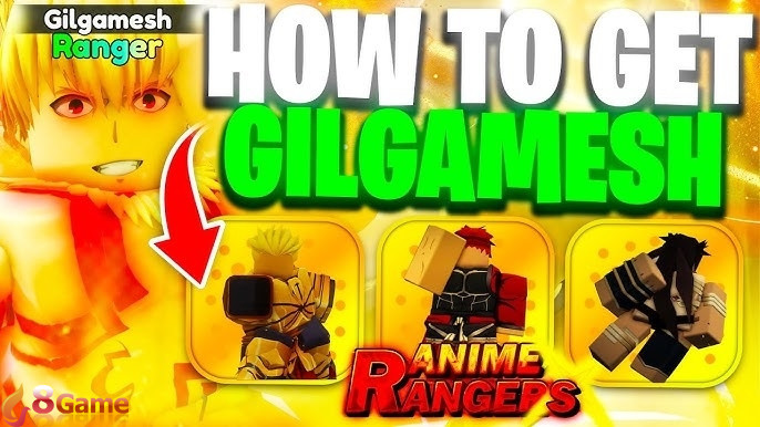 cách lấy Gilgamesh trong Anime Rangers X 5