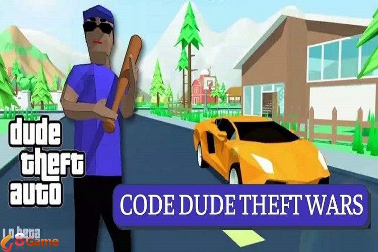 Tổng hợp code Dude Theft Wars mới nhất và cách nhập nhận thưởng