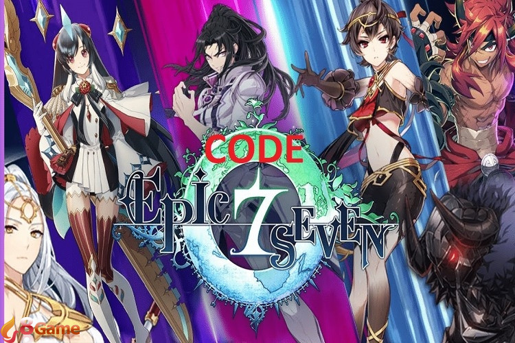 Code Epic Seven mới nhất và cách nhập nhận quà trong game