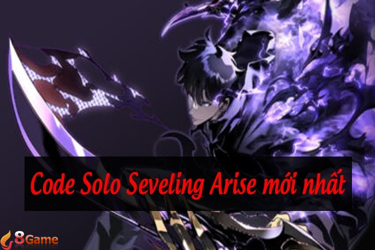 Full code Solo Leveling Arise mới nhất nhận vàng và chìa khóa