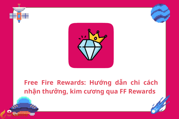 Hướng dẫn tất cả các cách nhận thưởng qua Free Fire Rewards