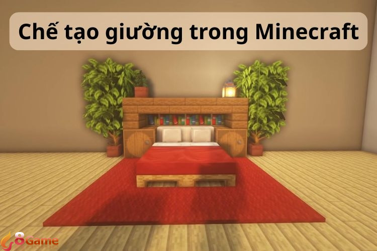 Cách chế tạo giường trong Minecraft chi tiết cho người mới bắt đầu
