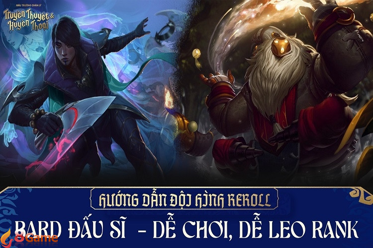Cách chơi đội hình Bard Đấu Sĩ reroll DTCL cho mọi game thủ