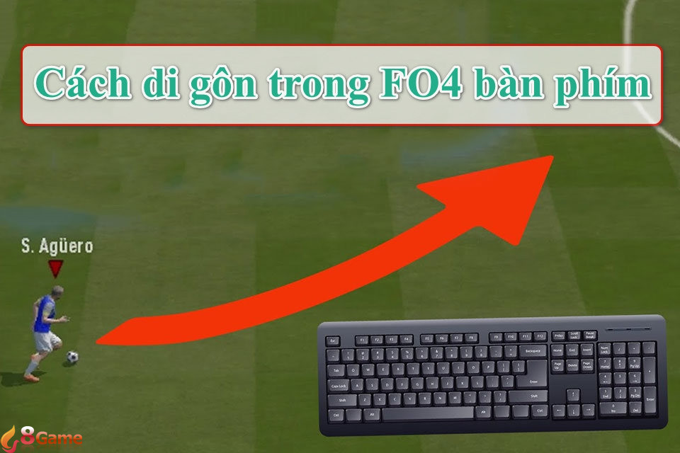 Cách di gôn trong FO4 bàn phím chuẩn xác giúp ghi bàn cho người mới chơi