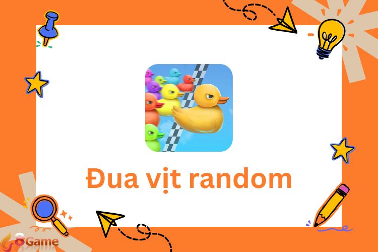 Đua Vịt Random – Trò chơi chọn ngẫu nhiên vui nhộn hấp dẫn