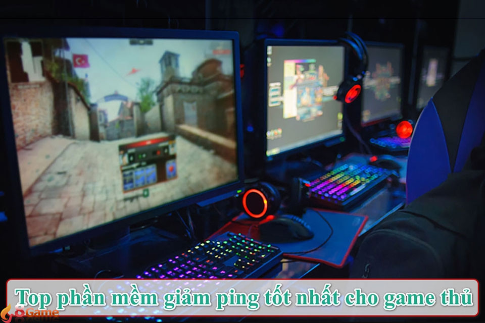 Top phần mềm giảm ping tốt nhất cho game thủ chơi online mượt, ổn định